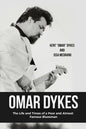 Omar Dykes: The Life and Times of a Poor and Almost Famous Bluesman - Paperback