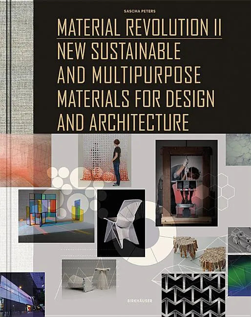 Material Revolution 2: New Sustainable and Multi-Purpose Materials for Design and Architecture - Hardcover