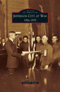 Jefferson City at War: 1916-1975 - Hardcover