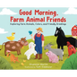 Good Morning Farm Animal Friends - Hardcover