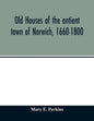 Old houses of the antient town of Norwich, 1660-1800 - Paperback
