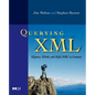 Querying XML: Xquery, Xpath, and Sql/XML in Context - Paperback