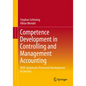 Competence Development in Controlling and Management Accounting: With Systematic Personnel Development to Success - Paperback