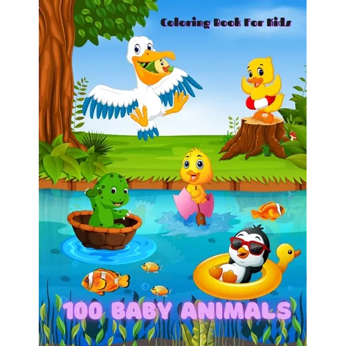 100 Baby Animals - COLORING BOOK FOR KIDS - Paperback