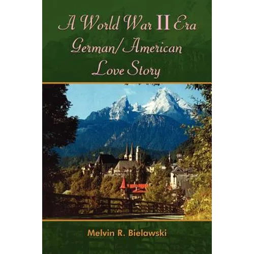 A World War II Era German/American Love Story - Paperback