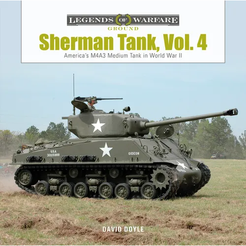 Sherman Tank, Vol. 4: The M4a3 Medium Tank in World War II and Korea - Hardcover