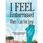 I Feel Embarrassed When I Can Not Jump - Hardcover