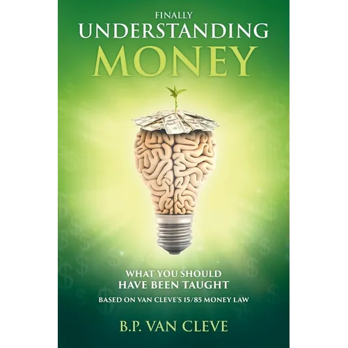 Understanding Money: What you should have been taught - Paperback