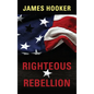 Righteous Rebellion - Hardcover