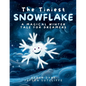 The Tiniest Snowflake: A Magical Winter Tale for Dreamers Young and Old - Paperback