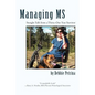 Managing MS: Straight Talk from a Thirty-One-Year Survivor - Paperback