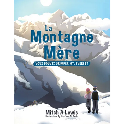 La Montagne Mère: Vous Pouvez Grimper Mt. Everest - Paperback
