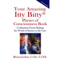 Your Amazing Itty Bitty Physics of Consciousness Book: 15 Quantum Events Shaking the World of Science to the Core - Paperback