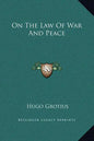 On the Law of War and Peace - Hardcover