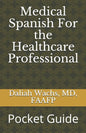 Medical Spanish For the Healthcare Professional: Pocket Guide - Paperback
