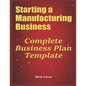 Starting a Manufacturing Business: Complete Business Plan Template - Paperback