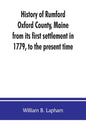 History of Rumford, Oxford County, Maine, from its first settlement in 1779, to the present time - Paperback