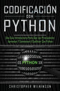 Codificación con Python: Una guía introductoria para que los principiantes aprendan y comiencen a codificar con Python(Libro En Español/Self Pu - Paperback