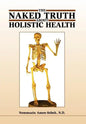 The Naked Truth about Holistic Health - Hardcover