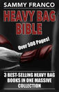 Heavy Bag Bible: 3 Best-Selling Heavy Bag Books In One Massive Collection - Paperback