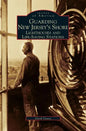 Guarding New Jersey's Shore: Lighthouses and Life-Saving Stations - Hardcover