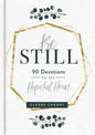 Be Still - 90 Devotions for the Hopeful Heart - Hardcover