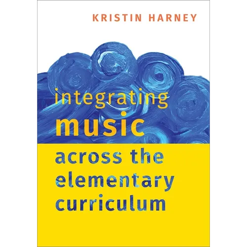 Integrating Music Across the Elementary Curriculum - Paperback