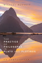 The Practice of Philosophy in Plato and Plotinus: An Exploration - Paperback