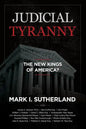 Judicial Tyranny - The New Kings of America - Paperback