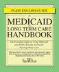 Medicaid and Long Term Care Handbook: The Essential Guide to Using Medicaid and Public Benefits to Pay for Nursing Home Care - Paperback