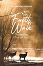 The Faith Walk: Becoming One With God: Understanding the Benefits of a United Journey - Paperback