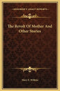The Revolt of Mother and Other Stories - Hardcover