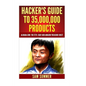 Hacker's Guide To 35,000,000 Products: Alibaba.com: The Etsy, eBay and Amazon Treasure Chest - Paperback