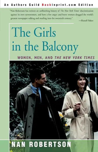 The Girls in the Balcony: Women, Men, and the New York Times - Paperback