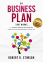 DIY Business Plan That Works: A Layman's Step By Step Guide to Creating Your Own Business Plan A to Z - A Simple & Easy to Follow Step By Step Guide t - Paperback