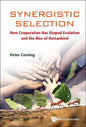 Synergistic Selection: How Cooperation Has Shaped Evolution and the Rise of Humankind - Hardcover