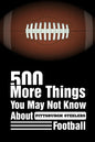 500 More Things You May Not Know About Pittsburgh Steelers Football: Pittsburgh Steelers Trivia Quiz Book - Paperback