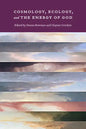 Cosmology, Ecology, and the Energy of God - Paperback