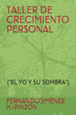 Taller de Crecimiento Personal: (el Yo Y Su Sombra) - Paperback