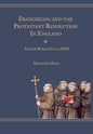Franciscans and the Protestant Revolution in England - Hardcover