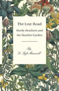 The Low Road - Hardy Heathers and the Heather Garden - Paperback