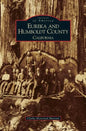 Eureka and Humboldt County, California - Hardcover