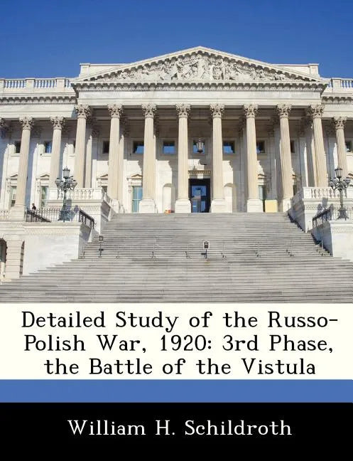 Detailed Study of the Russo-Polish War, 1920: 3rd Phase, the Battle of the Vistula - Paperback