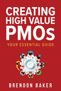 Creating High Value PMOs: Your Essential Guide - Paperback