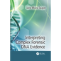 Interpreting Complex Forensic DNA Evidence - Paperback