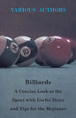 Billiards - A Concise Look at the Sport with Useful Hints and Tips for the Beginner - Paperback