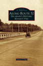 Along Route 52: Delaware's Historic Kennett Pike - Hardcover