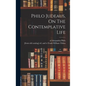 Philo Judeaus, On The Contemplative Life - Hardcover