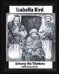 Among the Tibetans (1894), by Isabella Bird (Illustrated) - Paperback