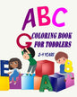 ABC Coloring Book For Toddlers 2-4 Years: Toddler Coloring Book Learn Letters Numbers, Early Learning 2 Years Old - Paperback